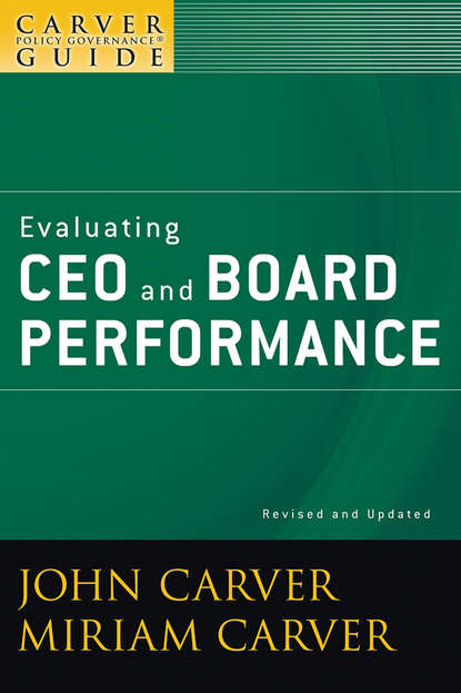 Экономика  ЛитРес A Carver Policy Governance Guide, Evaluating CEO and Board Performance