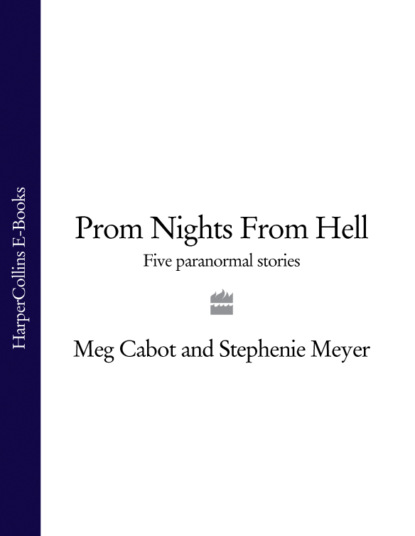 Prom Nights From Hell: Five Paranormal Stories