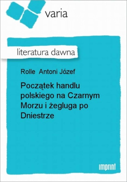 Początek handlu polskiego na Czarnym Morzu i żegluga po Dniestrze