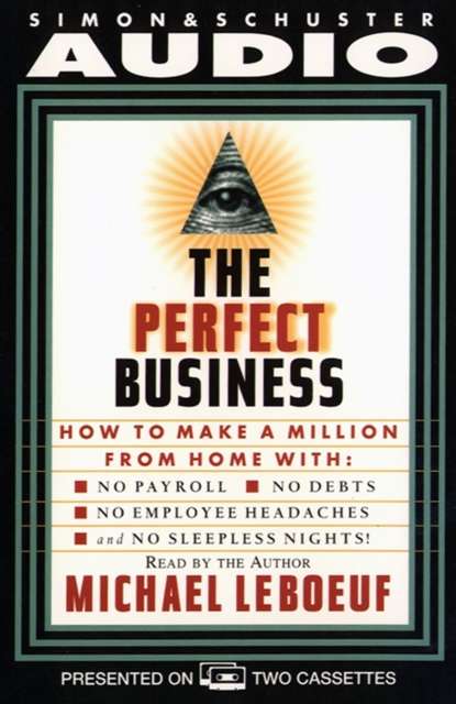 Экономика  ЛитРес Perfect Business: How To Make A Million From Home With No Payroll No Debts No