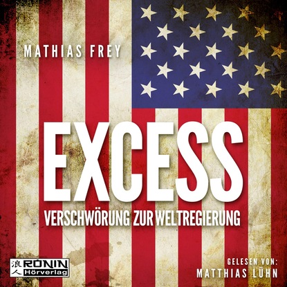 Триллеры  ЛитРес Excess - Verschwörung zur Weltregierung (Ungekürzt)