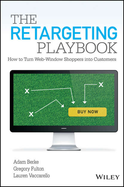 Маркетинг, PR, реклама The Retargeting Playbook. How to Turn Web-Window Shoppers into Customers