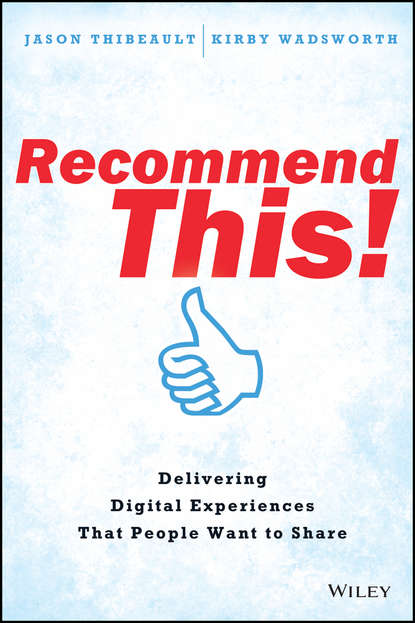 Recommend This!. Delivering Digital Experiences that People Want to Share