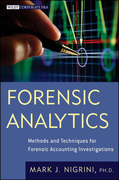 Forensic Analytics. Methods and Techniques for Forensic Accounting Investigations