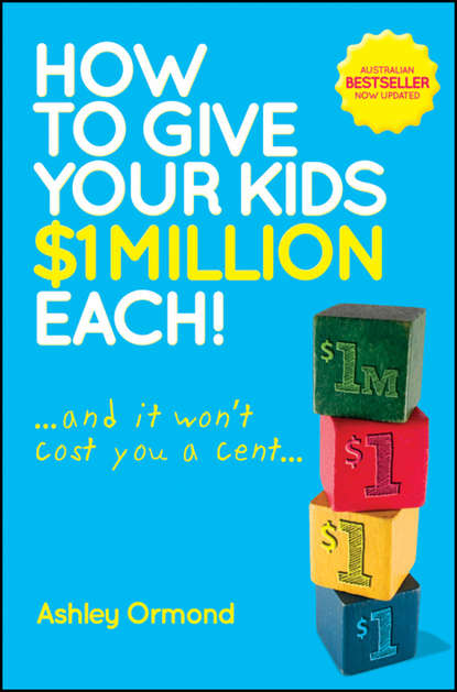 Личные финансы  ЛитРес How to Give Your Kids $1 Million Each! (And It Won't Cost You a Cent)