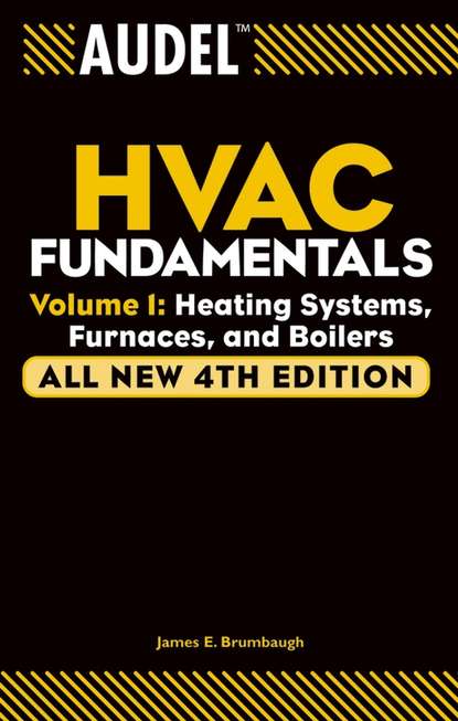 Техническая литература  ЛитРес Audel HVAC Fundamentals, Volume 1. Heating Systems, Furnaces and Boilers