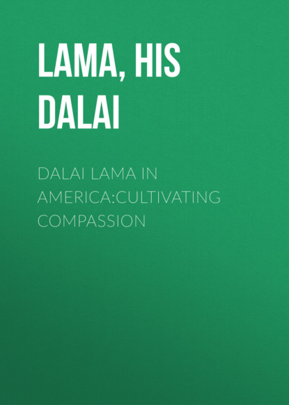 Dalai Lama in America:Cultivating Compassion