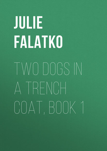 Two Dogs in a Trench Coat, Book 1