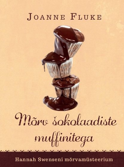 Mõrv šokolaadiste muffinitega. Sari „Hannah Swenseni mõrvamüsteerium“