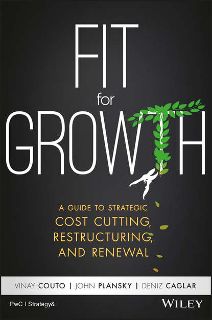 Маркетинг, PR, реклама Fit for Growth. A Guide to Strategic Cost Cutting, Restructuring, and Renewal