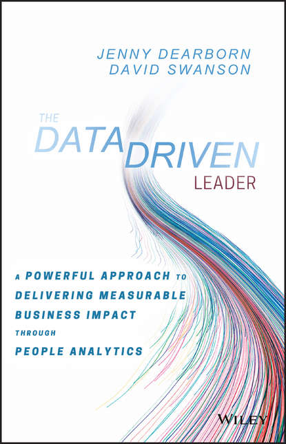 Маркетинг, PR, реклама The Data Driven Leader. A Powerful Approach to Delivering Measurable Business Impact Through People Analytics