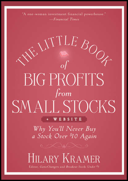 The Little Book of Big Profits from Small Stocks + Website. Why You'll Never Buy a Stock Over $10 Again