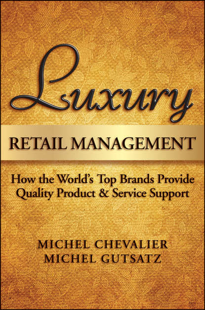 Маркетинг, PR, реклама  ЛитРес Luxury Retail Management. How the World's Top Brands Provide Quality Product and Service Support