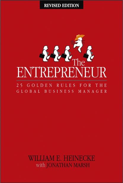 The Entrepreneur. 25 Golden Rules for the Global Business Manager