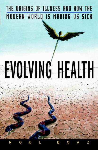 Спорт, фитнес  ЛитРес Evolving Health. The Origins of Illness and How the Modern World Is Making Us Sick