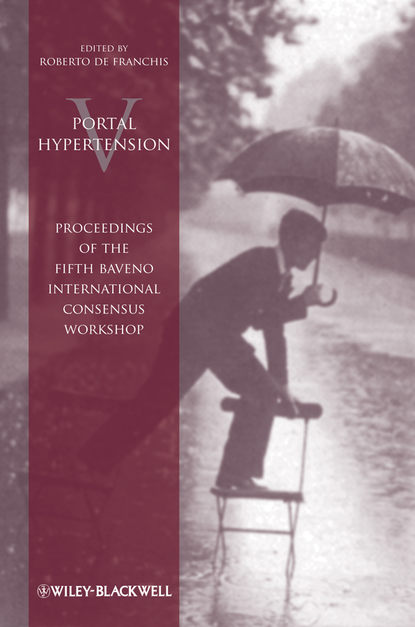 Portal Hypertension V. Proceedings of the Fifth Baveno International Consensus Workshop