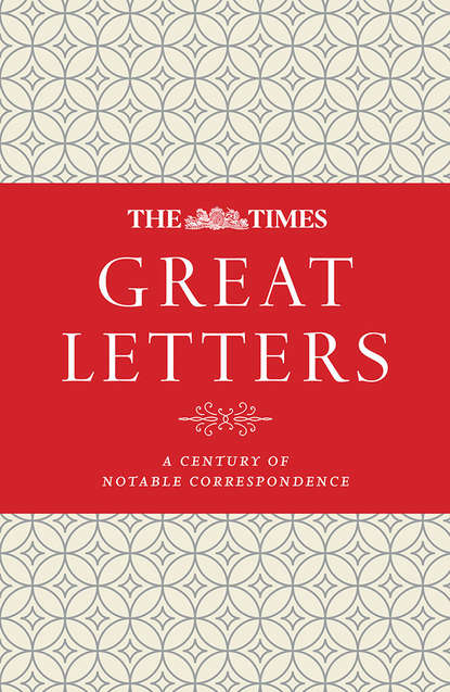 Культурология  ЛитРес The Times Great Letters: A century of notable correspondence