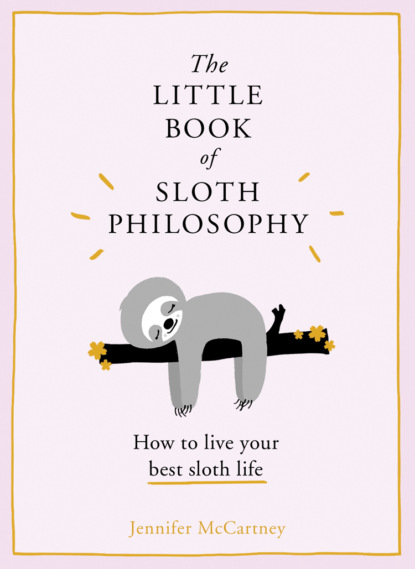 The Little Book of Sloth Philosophy