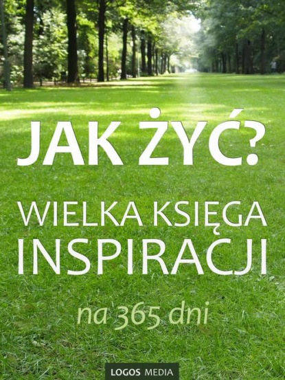 Культурология Jak żyć? Wielka księga inspiracji na 365 dni