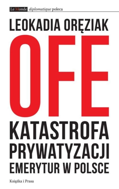 OFE: katastrofa prywatyzacji emerytur w Polsce