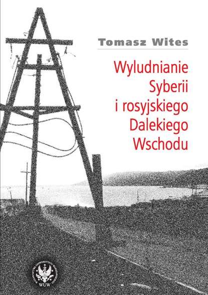 Книги о Путешествиях Wyludnianie Syberii i rosyjskiego Dalekiego Wschodu