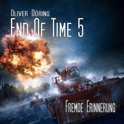 Триллеры  ЛитРес End of Time, Folge 5: Fremde Erinnerung (Oliver Döring Signature Edition)