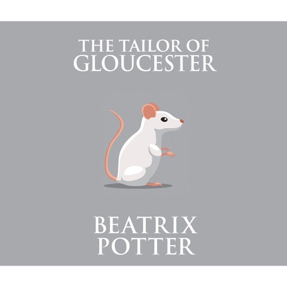 The Tailor of Gloucester (Unabridged)