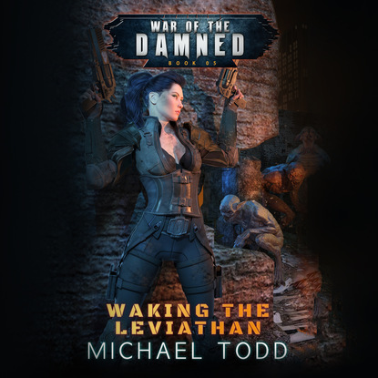 Waking the Leviathan - War of the Damned, Book 5 (Unabridged)