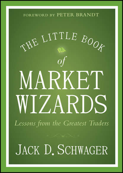 The Little Book of Market Wizards. Lessons from the Greatest Traders