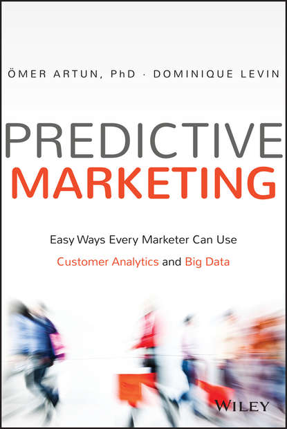 Маркетинг, PR, реклама  ЛитРес Predictive Marketing. Easy Ways Every Marketer Can Use Customer Analytics and Big Data