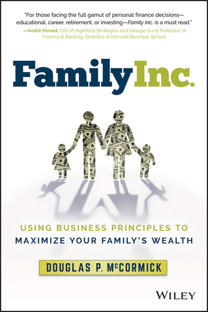 Личные финансы  ЛитРес Family Inc.. Using Business Principles to Maximize Your Family's Wealth