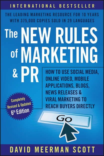 Маркетинг, PR, реклама The New Rules of Marketing and PR. How to Use Social Media, Online Video, Mobile Applications, Blogs, News Releases, and Viral Marketing to Reach Buyers Directly