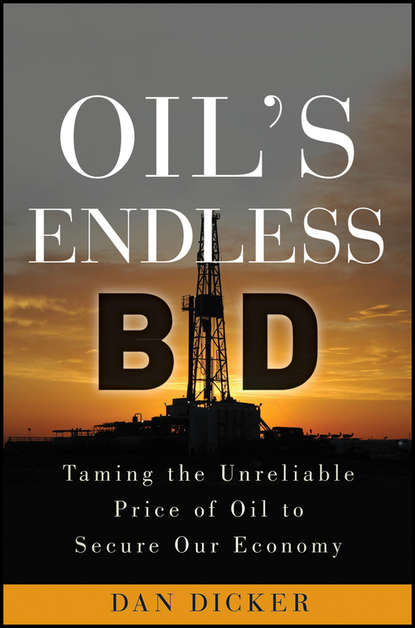 Техническая литература Oil's Endless Bid. Taming the Unreliable Price of Oil to Secure Our Economy