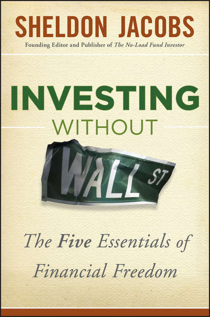 Личные финансы Investing without Wall Street. The Five Essentials of Financial Freedom