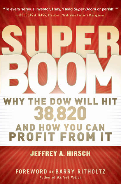 Личные финансы Super Boom. Why the Dow Jones Will Hit 38,820 and How You Can Profit From It