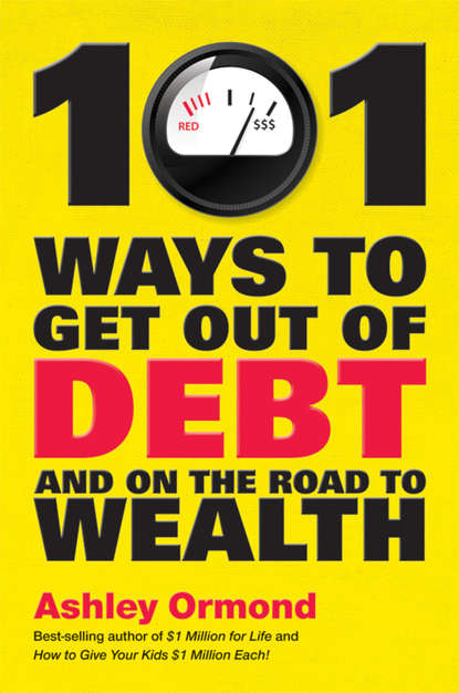 Личные финансы  ЛитРес 101 Ways to Get Out Of Debt and On the Road to Wealth