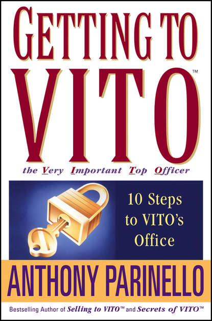 Маркетинг, PR, реклама Getting to VITO (The Very Important Top Officer). 10 Steps to VITO's Office