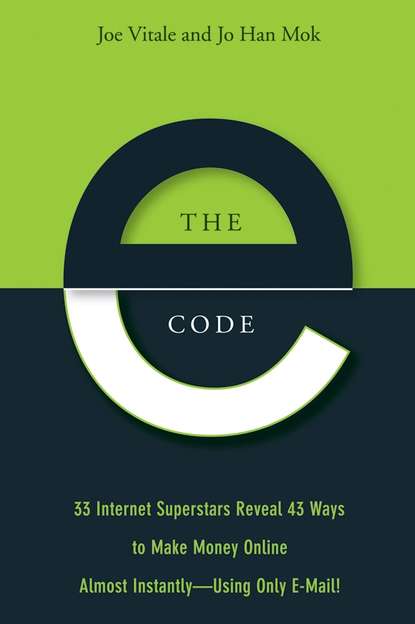 Маркетинг, PR, реклама  ЛитРес The E-Code. 34 Internet Superstars Reveal 44 Ways to Make Money Online Almost Instantly--Using Only E-Mail!