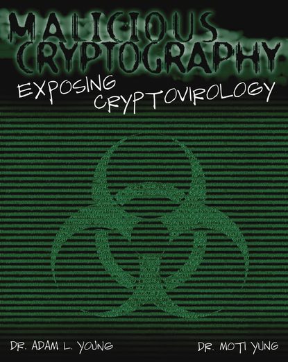 Компьютеры: прочее Malicious Cryptography. Exposing Cryptovirology