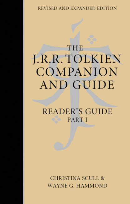 The J. R. R. Tolkien Companion and Guide: Volume 2: Reader’s Guide PART 1