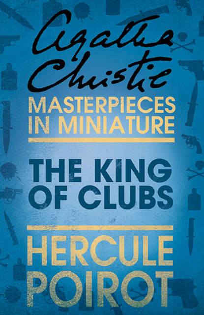 The King of Clubs: A Hercule Poirot Short Story