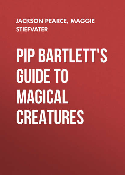 Детская фантастика  ЛитРес Pip Bartlett's Guide to Magical Creatures