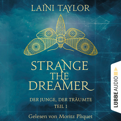 Детская фантастика Der Junge, der träumte - Strange the Dreamer, Teil 1 (Ungekürzt)