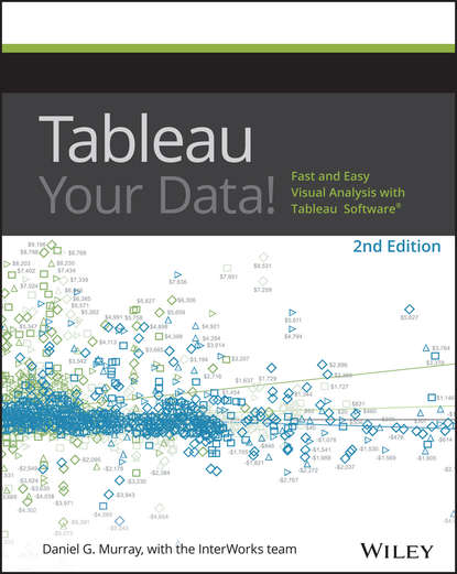 Программирование Tableau Your Data!. Fast and Easy Visual Analysis with Tableau Software