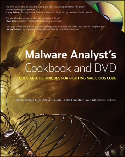 Компьютеры: прочее Malware Analyst's Cookbook and DVD. Tools and Techniques for Fighting Malicious Code