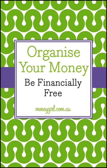 Organise Your Money. Be Financially Free