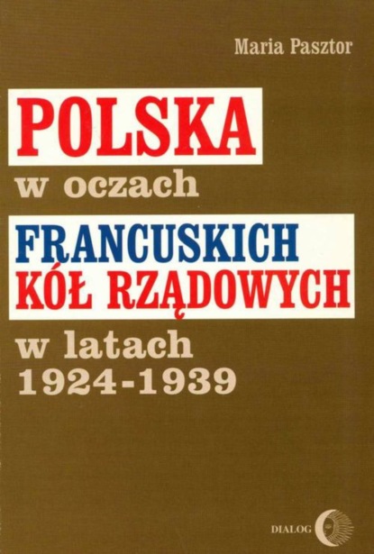 Polska w oczach francuskich kół rządowych w latach 1924-1939