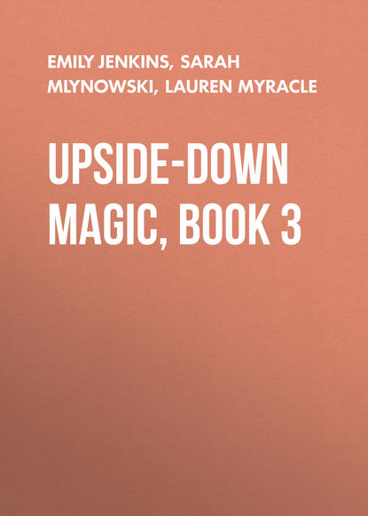 Детская фантастика  ЛитРес Upside-Down Magic, Book 3