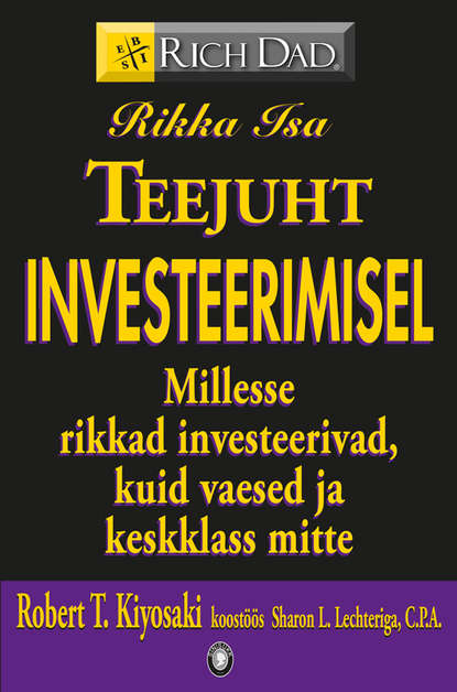 Экономика Rikka Isa teejuht investeerimisel. Millesse rikkad investeerivad, kuid vaesed ja keskklass mitte?