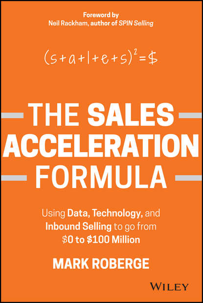 Маркетинг, PR, реклама  ЛитРес The Sales Acceleration Formula. Using Data, Technology, and Inbound Selling to go from $0 to $100 Million